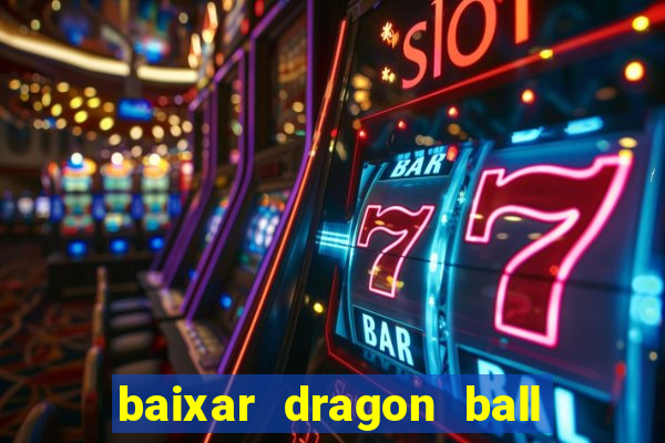 baixar dragon ball z dublado